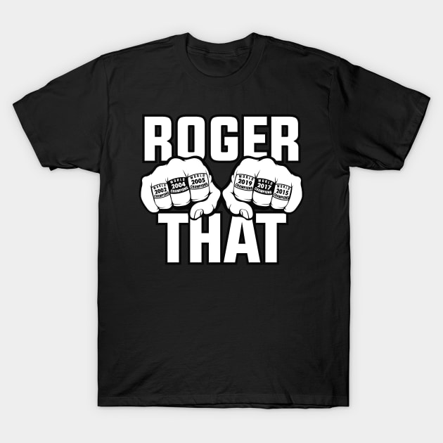 New England Patriots Roger That T-Shirt by TextTees